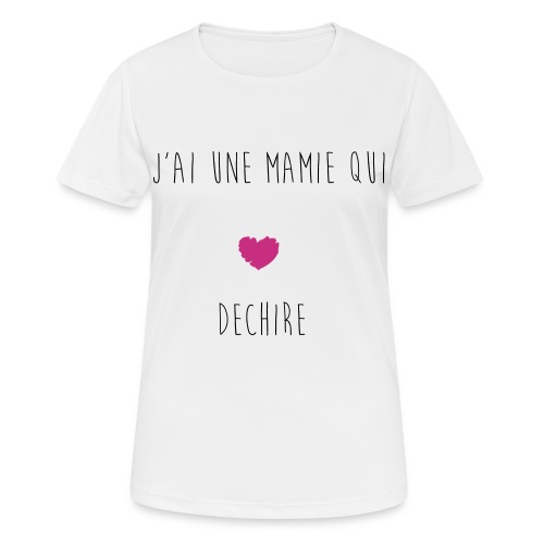 J'AI UNE MAMIE QUI DECHIRE - T-shirt respirant Femme