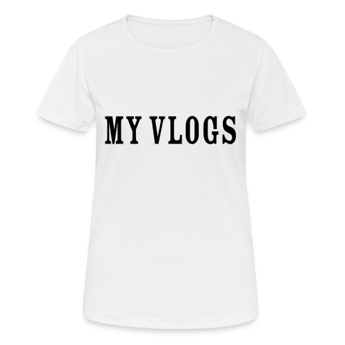 My Vlogs - Women's Breathable T-Shirt