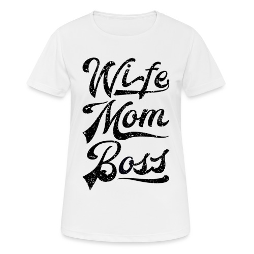 WifeMomBoss schwarz - Frauen T-Shirt atmungsaktiv