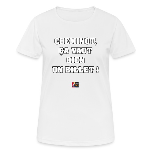 CHEMINOT, ÇA VAUT BIEN UN BILLET ! - JEUX DE MOTS - Pustende T-skjorte for kvinner