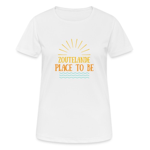 Zoutelande - Place To Be - Frauen T-Shirt atmungsaktiv