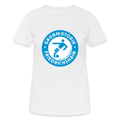 Gromotorik Friedrichshain - Frauen T-Shirt atmungsaktiv