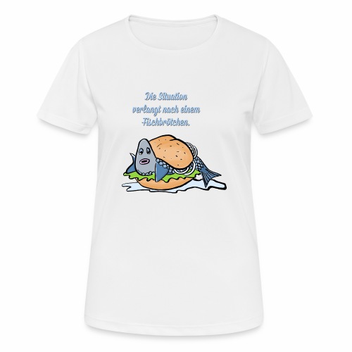Fischbroetchen - Frauen T-Shirt atmungsaktiv