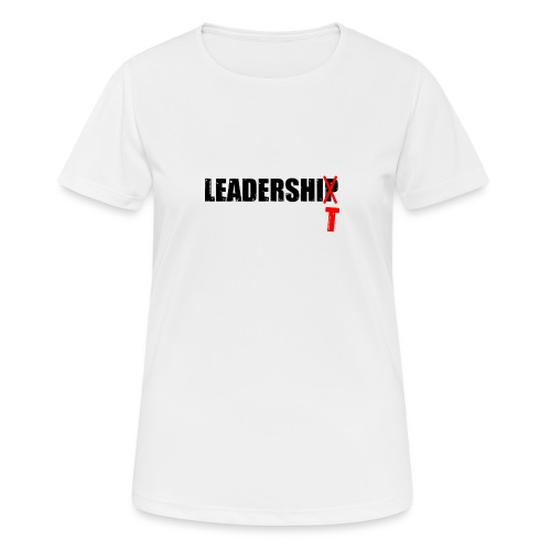 LEADERSHIT (travail, politique, management) - T-shirt respirant Femme