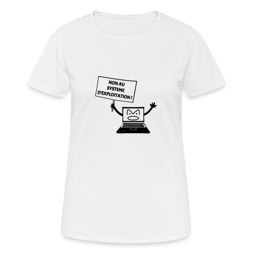 NON AU SYSTEME D'EXPLOITATION ! (informatique) - T-shirt respirant Femme