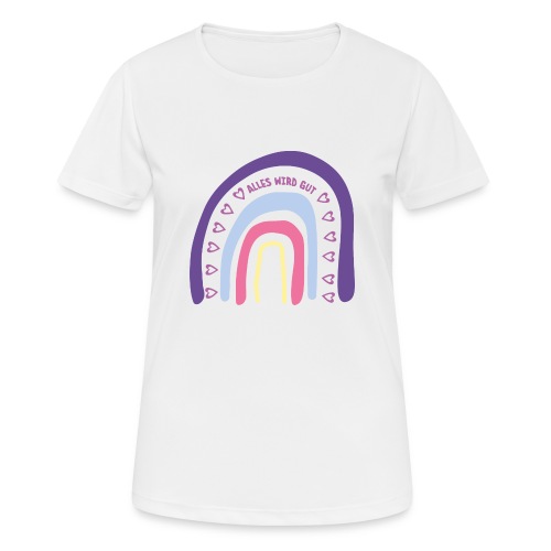 Regenbogen - Alles wird gut - Frauen T-Shirt atmungsaktiv