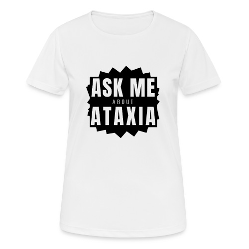 Pregúntame acerca de la ataxia alternativa - Camiseta mujer transpirable