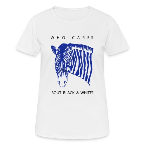Zebra Who Cares? - Frauen T-Shirt atmungsaktiv