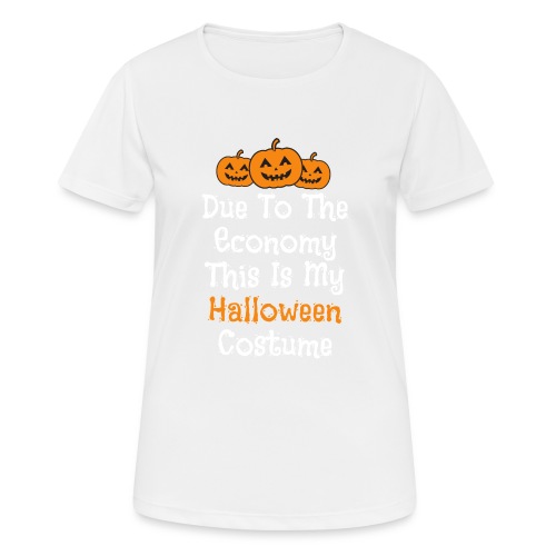 Taloustilanteesta johtuen tää on mun Halloweenasu - naisten tekninen t-paita
