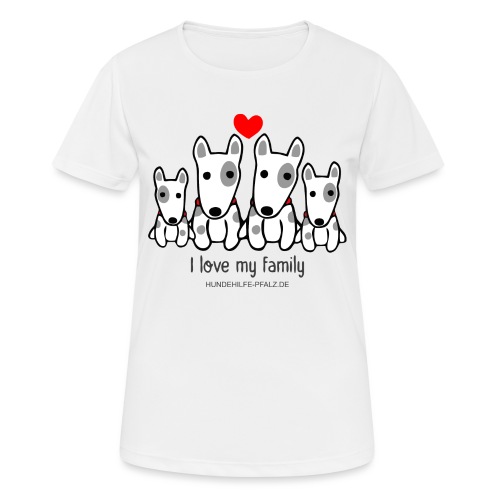 I love my family - Frauen T-Shirt atmungsaktiv