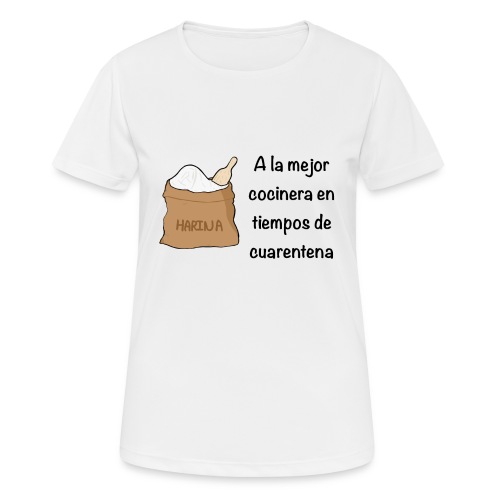 A la mejor cocinera en tiempos de cuarentena - Camiseta mujer transpirable