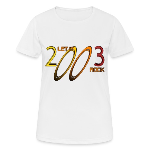 Let it Rock 2003 - Frauen T-Shirt atmungsaktiv