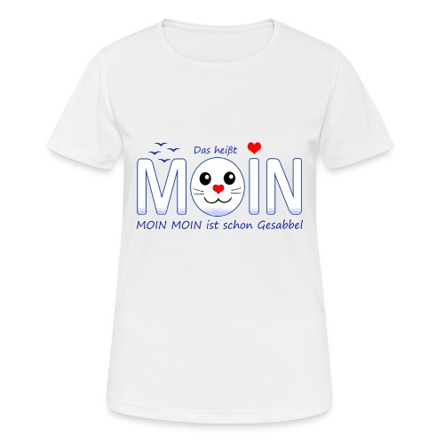 Moin Moin - Frauen T-Shirt atmungsaktiv