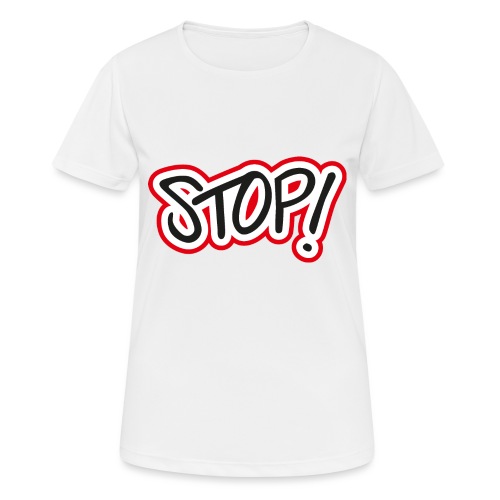 Stop! tekst met rode outline! - Vrouwen T-shirt ademend actief