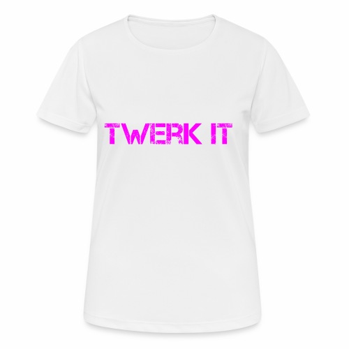 Twerk it - Women's Breathable T-Shirt