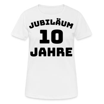 Jubiläum 10 Jahre Firmenjubiläum Gratulieren - Frauen T-Shirt atmungsaktiv - Weiß - Vorne - AI Model Female 172 dark (172cm)