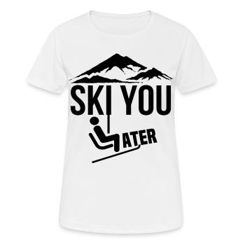 Ski you later - Women's Breathable T-Shirt - white - Front - AI Model Female 172 dark (172cm)
