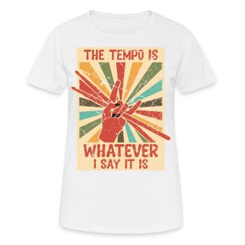 Das Tempo gebe Ich Vor Trommler Schlagzeuger - Frauen T-Shirt atmungsaktiv - Weiß - Vorne - AI Model Female 172 dark (172cm)
