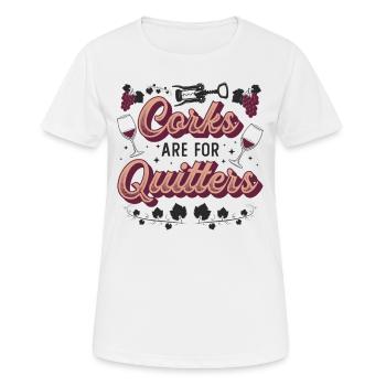 Korken sind für Quitters ,lustiges Weinfest. - Frauen T-Shirt atmungsaktiv - Weiß - Vorne - AI Model Female 172 dark (172cm)