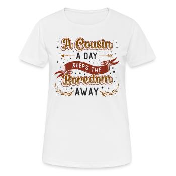 Ein Tag hält die Langeweile fern, Cousins Day. - Frauen T-Shirt atmungsaktiv - Weiß - Vorne - AI Model Female 172 dark (172cm)