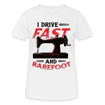 I Drive Fast And Barefoot Sewing Machine - Women's Breathable T-Shirt - white - Front - AI Model Female 172 dark (172cm)