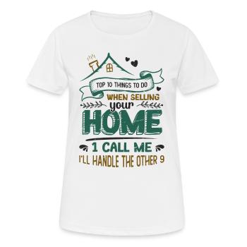 What to do when you sell your home - Women's Breathable T-Shirt - white - Front - AI Model Female 172 dark (172cm)
