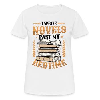 Ich Schreibe Romane, Wenn Ich Im Bett Bin Autorin - Frauen T-Shirt atmungsaktiv - Weiß - Vorne - AI Model Female 172 dark (172cm)