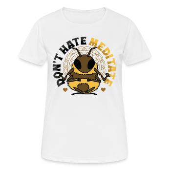 Hassen Sie Nicht Meditieren Sie Kundalini Yoga - Frauen T-Shirt atmungsaktiv - Weiß - Vorne - AI Model Female 172 dark (172cm)