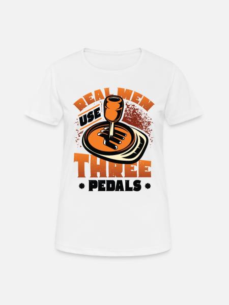 De vrais hommes utilisent trois pédales de changement de vitesse automatique - T-shirt respirant Femme - blanc