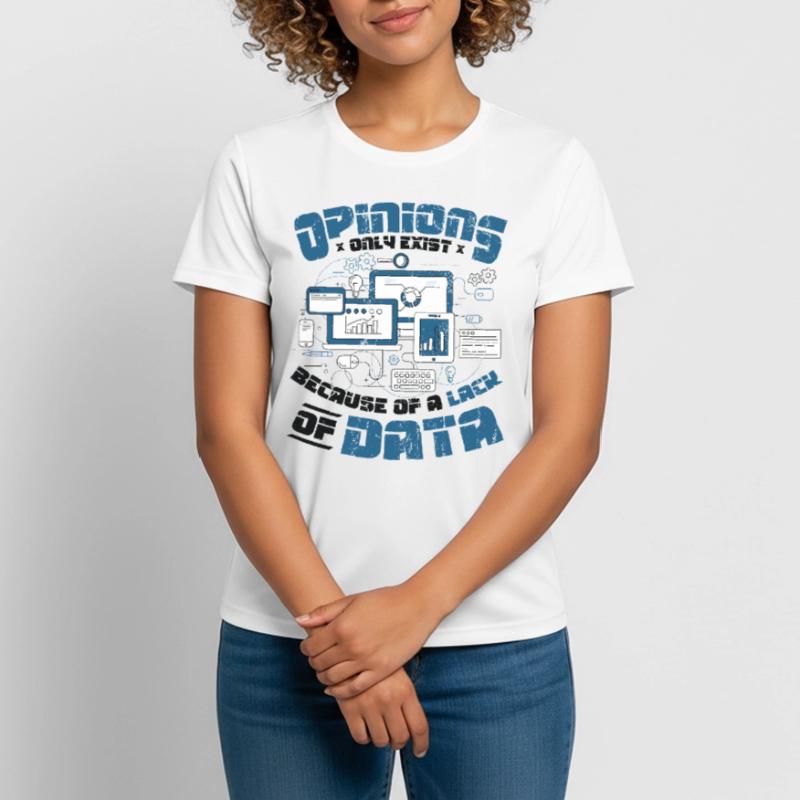 Opinions data shortage - data scientists data Women's Breathable T-Shirt