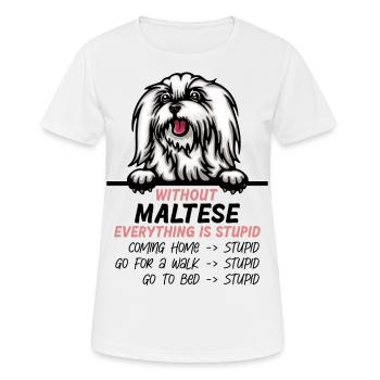 Ohne Malteser ist alles doof - Frauen T-Shirt atmungsaktiv - Weiß - Vorne - AI Model Female 172 dark (172cm)