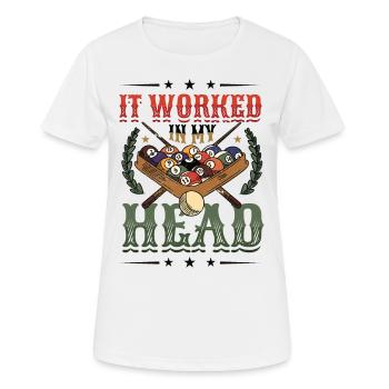 Es Funktionierte In Meinem Kopf, Pool Billard - Frauen T-Shirt atmungsaktiv - Weiß - Vorne - AI Model Female 172 dark (172cm)