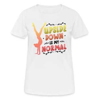 Upside Down Is My Normal, Girls Handstand - Women's Breathable T-Shirt - white - Front - AI Model Female 172 dark (172cm)