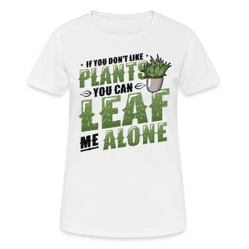 Leaf Me Alone, Pflanzenliebhaber - Frauen T-Shirt atmungsaktiv - Weiß - Vorne - AI Model Female 172 dark (172cm)