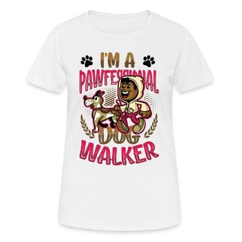 Dog walking - I'm a Pawfessional Dog - Women's Breathable T-Shirt - white - Front - AI Model Female 172 dark (172cm)