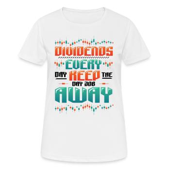Dividende, Jeden Tag Halten Sie Den Tagesjob Weg - Frauen T-Shirt atmungsaktiv - Weiß - Vorne - AI Model Female 172 dark (172cm)