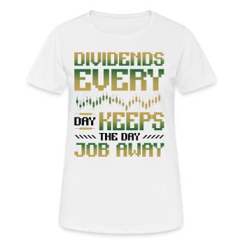 Dividende, Jeden Tag Halten Sie Den Tagesjob Weg - Frauen T-Shirt atmungsaktiv - Weiß - Vorne - AI Model Female 172 dark (172cm)