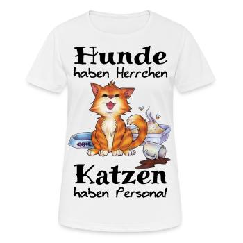Hunde haben Herrchen Katzen haben Personal - Frauen T-Shirt atmungsaktiv - Weiß - Vorne - AI Model Female 172 dark (172cm)