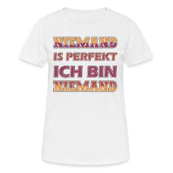 Niemand Ist Perfekt, Ich Bin Niemand, Eingebildet - Frauen T-Shirt atmungsaktiv - Weiß - Vorne - AI Model Female 172 dark (172cm)
