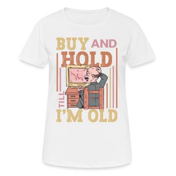 Kaufen Und Halten Bis Ich Alt Bin - Frauen T-Shirt atmungsaktiv - Weiß - Vorne - AI Model Female 172 dark (172cm)