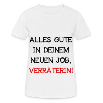 Alles Gute In Deinem Neuen Job Verräterin Abschied - Frauen T-Shirt atmungsaktiv - Weiß - Vorne - AI Model Female 172 dark (172cm)