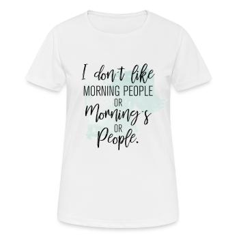 Je n'aime pas les gens du matin ou le matin ou les gens - T-shirt respirant Femme - blanc - Devant - AI Model Female 172 dark (172cm)