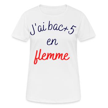 J'ai bac plus 5 en flemme - T-shirt respirant Femme - blanc - Devant - AI Model Female 172 dark (172cm)
