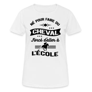 NÉ POUR FAIRE DU CHEVAL FORCÉ D'ALLER À L'ÉCOLE - T-shirt respirant Femme - blanc - Devant - AI Model Female 172 dark (172cm)
