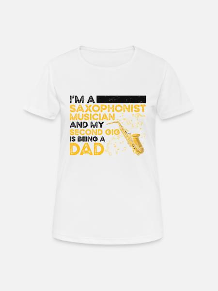 I am a saxophonist Musician Jazz musician - Women's Breathable T-Shirt - white