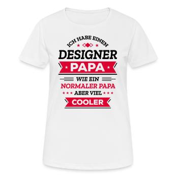 DESIGNER PAPA: COOL, KREATIV, MODERN, STIL - Frauen T-Shirt atmungsaktiv - Weiß - Vorne - AI Model Female 172 dark (172cm)