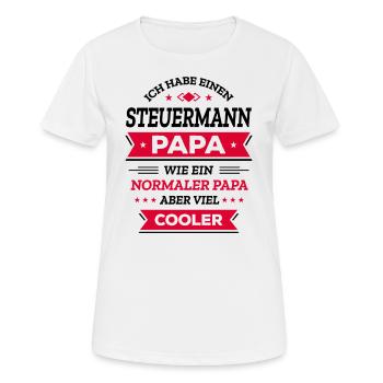 STEUERMANN PAPA - COOLER ALS NORMAL, HELD, NAVI - Frauen T-Shirt atmungsaktiv - Weiß - Vorne - AI Model Female 172 dark (172cm)
