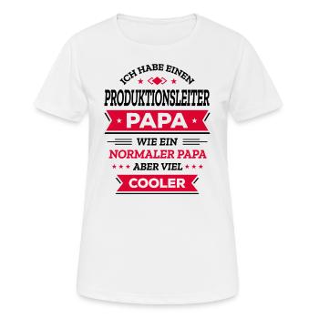 PRODUKTIONSLEITER PAPA - COOLER ALS NORMAL, EXPERT - Frauen T-Shirt atmungsaktiv - Weiß - Vorne - AI Model Female 172 dark (172cm)