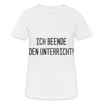 Lehrer - Ich beende den Unterricht - Frauen T-Shirt atmungsaktiv - Weiß - Vorne - AI Model Female 172 dark (172cm)