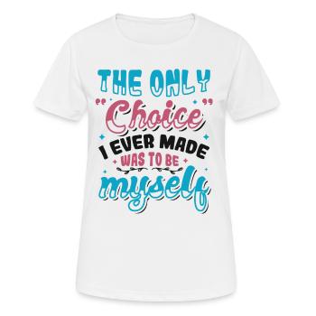 Le seul choix, c’était moi-même, transgenre - T-shirt respirant Femme - blanc - Devant - AI Model Female 172 dark (172cm)